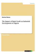 The Impact of Bank Credit on Industrial Development of Nigeria