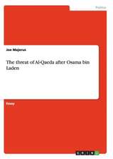 The Threat of Al-Qaeda After Osama Bin Laden