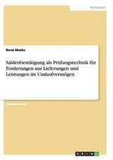 Saldenbestätigung als Prüfungstechnik für Forderungen aus Lieferungen und Leistungen im Umlaufvermögen