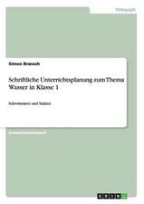 Schriftliche Unterrichtsplanung zum Thema Wasser in Klasse 1