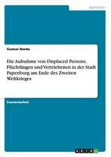 Die Aufnahme von Displaced Persons, Flüchtlingen und Vertriebenen in der Stadt Papenburg am Ende des Zweiten Weltkrieges