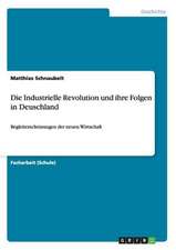 Die Industrielle Revolution und ihre Folgen in Deuschland