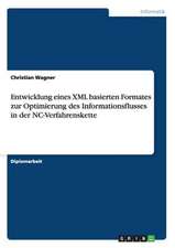 Entwicklung eines XML basierten Formates zur Optimierung des Informationsflusses in der NC-Verfahrenskette