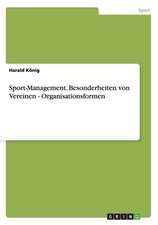 Sport-Management. Besonderheiten von Vereinen - Organisationsformen