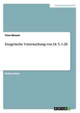 Exegetische Untersuchung von Lk 5, 1-26