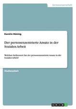 Der personenzentrierte Ansatz in der Sozialen Arbeit