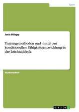 Trainingsmethoden und -mittel zur konditionellen Fähigkeitsentwicklung in der Leichtathletik