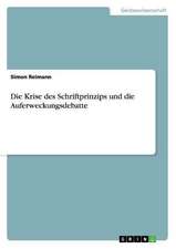 Die Krise des Schriftprinzips und die Auferweckungsdebatte