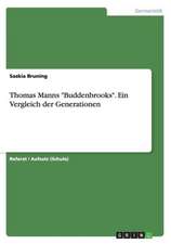 Thomas Manns "Buddenbrooks". Ein Vergleich der Generationen