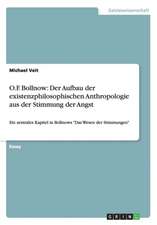 O.F. Bollnow: Der Aufbau der existenzphilosophischen Anthropologie aus der Stimmung der Angst