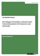 Die Känguru-Chroniken. Entwurf einer Unterrichtseinheit für Deutsch in der Oberstufe