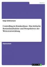 Controlling im Krankenhaus - Eine kritische Bestandsaufnahme und Perspektiven der Weiterentwicklung