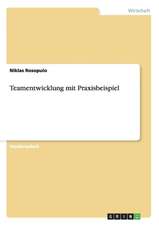 Teamentwicklung mit Praxisbeispiel