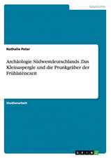 Archäologie Südwestdeutschlands. Das Kleinaspergle und die Prunkgräber der Frühlatènezeit