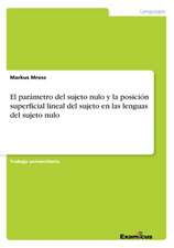 El parámetro del sujeto nulo y la posición superficial lineal del sujeto en las lenguas del sujeto nulo