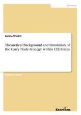 Theoretical Background and Simulation of the Carry Trade Strategy Within Cee-States