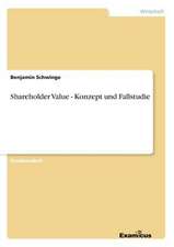 Shareholder Value - Konzept und Fallstudie