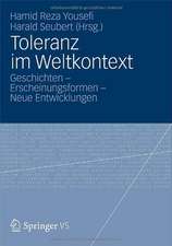 Toleranz im Weltkontext: Geschichten - Erscheinungsformen - Neue Entwicklungen