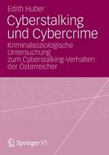 Cyberstalking und Cybercrime: Kriminalsoziologische Untersuchung zum Cyberstalking-Verhalten der Österreicher