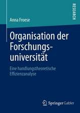 Organisation der Forschungsuniversität: Eine handlungstheoretische Effizienzanalyse