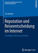 Reputation und Reiseentscheidung im Internet: Grundlagen, Messung und Praxis