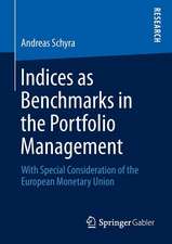 Indices as Benchmarks in the Portfolio Management: With Special Consideration of the European Monetary Union