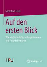 Auf den ersten Blick: Wie Medieninhalte wahrgenommen und rezipiert werden