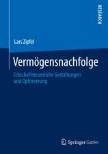 Vermögensnachfolge: Erbschaftsteuerliche Gestaltungen und Optimierung