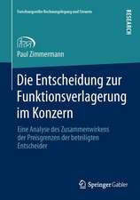 Die Entscheidung zur Funktionsverlagerung im Konzern: Eine Analyse des Zusammenwirkens der Preisgrenzen der beteiligten Entscheider