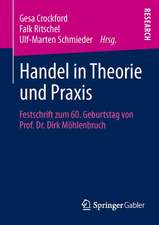 Handel in Theorie und Praxis: Festschrift zum 60. Geburtstag von Prof. Dr. Dirk Möhlenbruch