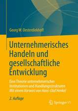 Unternehmerisches Handeln und gesellschaftliche Entwicklung: Eine Theorie unternehmerischer Institutionen und Handlungsstrukturen