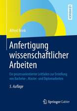 Anfertigung wissenschaftlicher Arbeiten: Ein prozessorientierter Leitfaden zur Erstellung von Bachelor-, Master- und Diplomarbeiten