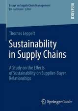 Sustainability in Supply Chains: A Study on the Effects of Sustainability on Supplier-Buyer Relationships