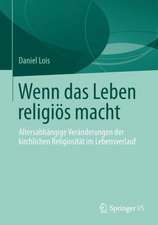 Wenn das Leben religiös macht: Altersabhängige Veränderungen der kirchlichen Religiosität im Lebensverlauf