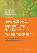 Praxisleitfaden zur Implementierung eines Datenschutzmanagementsystems: Ein risikobasierter Ansatz für alle Unternehmensgrößen