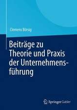 Beiträge zu Theorie und Praxis der Unternehmensführung