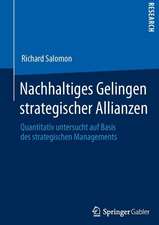 Nachhaltiges Gelingen strategischer Allianzen: Quantitativ untersucht auf Basis des strategischen Managements