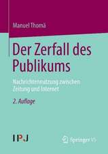 Der Zerfall des Publikums: Nachrichtennutzung zwischen Zeitung und Internet