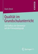 Qualität im Grundschulunterricht: Der Einfluss der Elementar- auf die Primarpädagogik