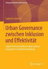 Urban Governance zwischen Inklusion und Effektivität: Lokale Partnerschaften in New Labours integrierter Stadtteilentwicklung