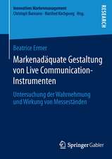 Markenadäquate Gestaltung von Live Communication-Instrumenten: Untersuchung der Wahrnehmung und Wirkung von Messeständen