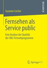 Fernsehen als Service public: Eine Analyse der Qualität der SRG-Fernsehprogramme