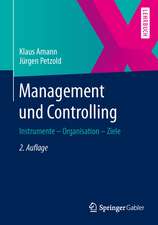 Management und Controlling: Instrumente - Organisation - Ziele