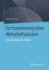 Zur Inszenierung eines Wirtschaftsclusters: Eine praxeologische Analyse