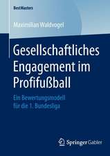 Gesellschaftliches Engagement im Profifußball: Ein Bewertungsmodell für die 1. Bundesliga