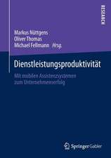 Dienstleistungsproduktivität: Mit mobilen Assistenzsystemen zum Unternehmenserfolg