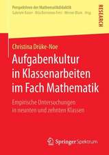 Aufgabenkultur in Klassenarbeiten im Fach Mathematik: Empirische Untersuchungen in neunten und zehnten Klassen