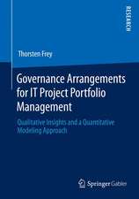 Governance Arrangements for IT Project Portfolio Management: Qualitative Insights and a Quantitative Modeling Approach