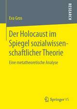 Der Holocaust im Spiegel sozialwissenschaftlicher Theorie: Eine metatheoretische Analyse