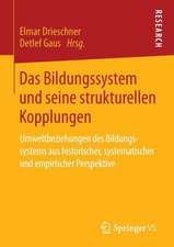 Das Bildungssystem und seine strukturellen Kopplungen: Umweltbeziehungen des Bildungssystems aus historischer, systematischer und empirischer Perspektive